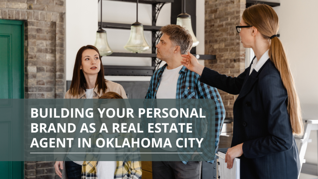 Building Your Personal Brand as a Real Estate Agent in Oklahoma City