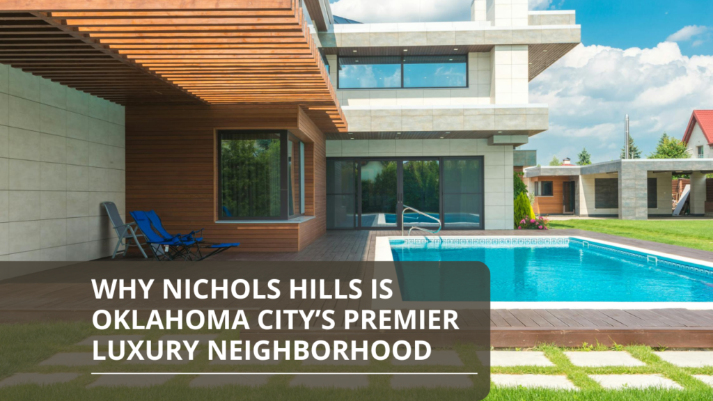 Why Nichols Hills is Oklahoma City’s Premier Luxury Neighborhood