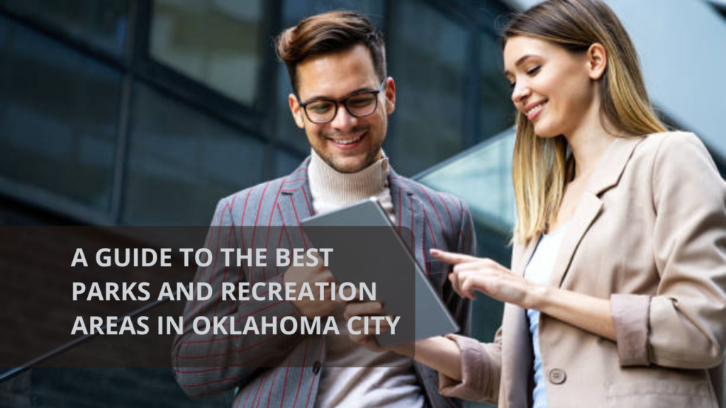 A Guide to the Best Parks and Recreation Areas in Oklahoma City