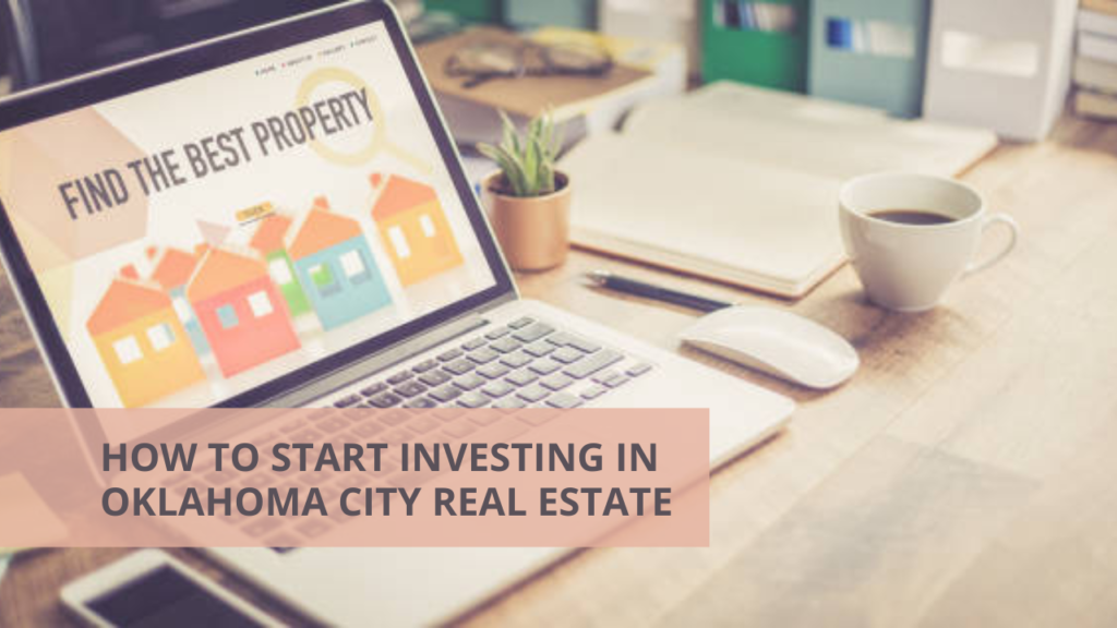 How to Start Investing in Oklahoma City Real Estate