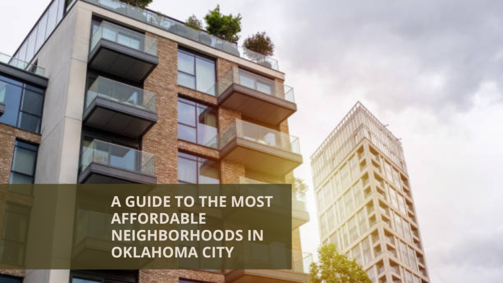 A Guide to the Most Affordable Neighborhoods in Oklahoma City