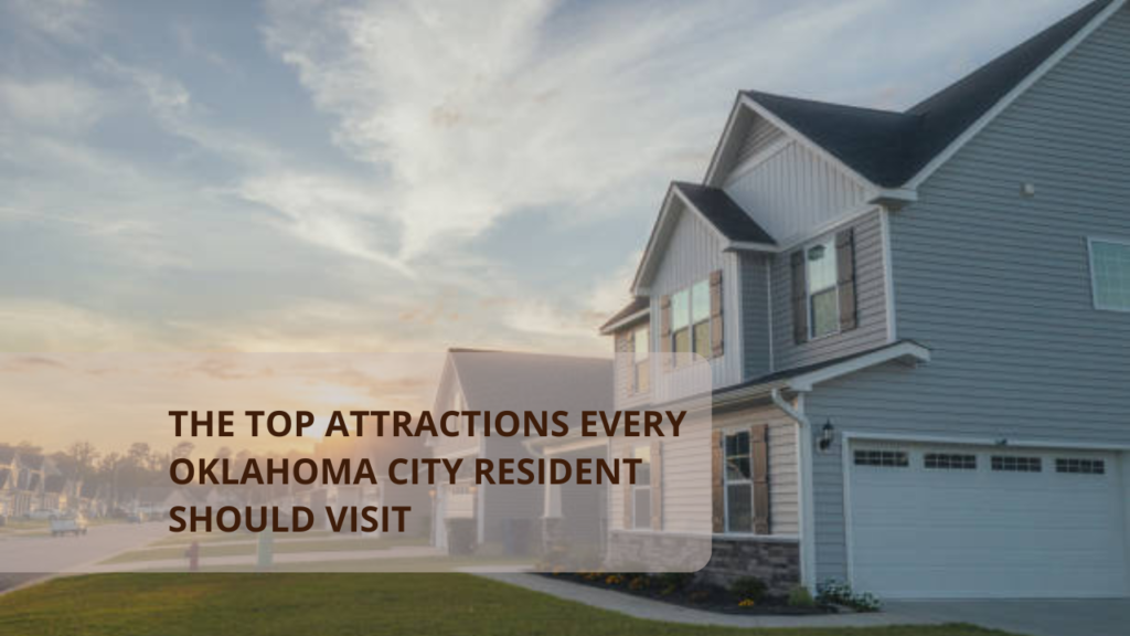 The Top Attractions Every Oklahoma City Resident Should Visit