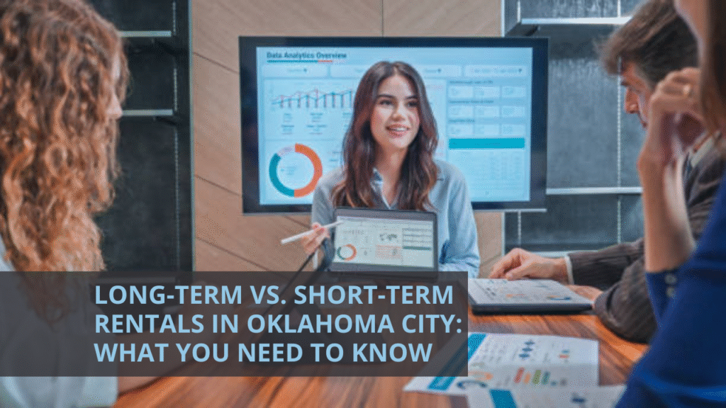 Long-Term vs. Short-Term Rentals in Oklahoma City: What You Need to Know