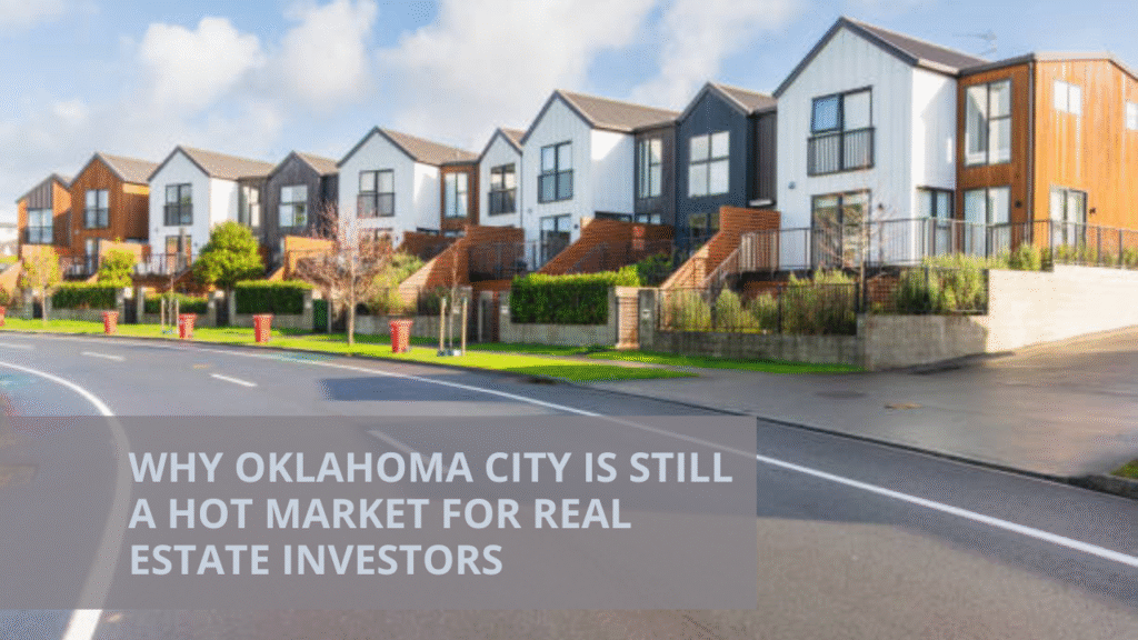 Why Oklahoma City is Still a Hot Market for Real Estate Investors