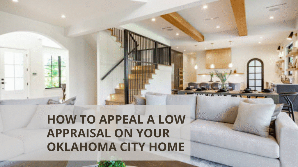 How to Appeal a Low Appraisal on Your Oklahoma City Home