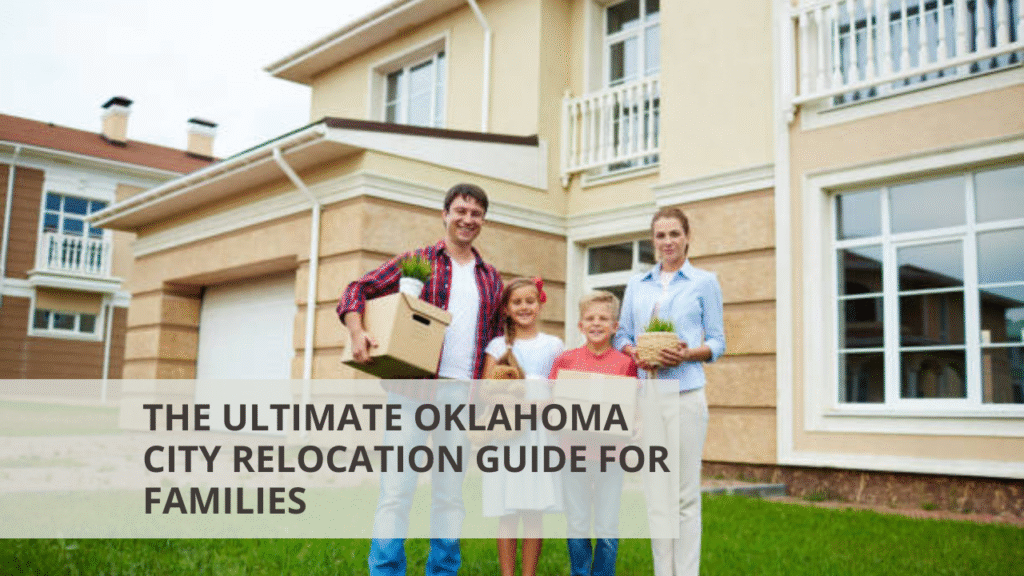The Ultimate Oklahoma City Relocation Guide for Families