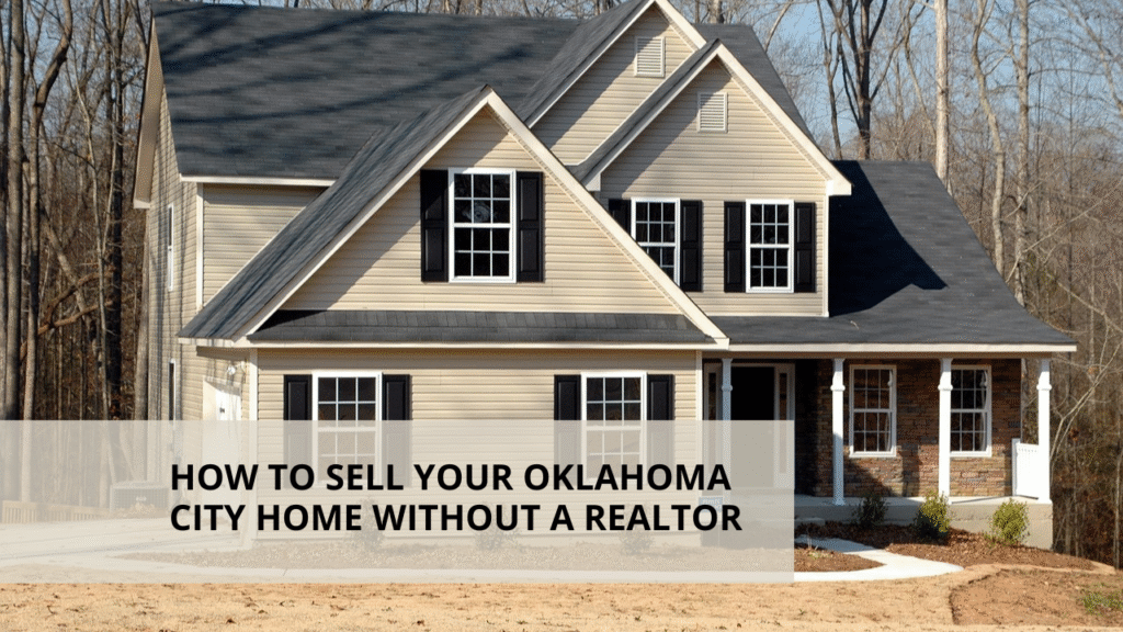 How to Sell Your Oklahoma City Home Without a Realtor