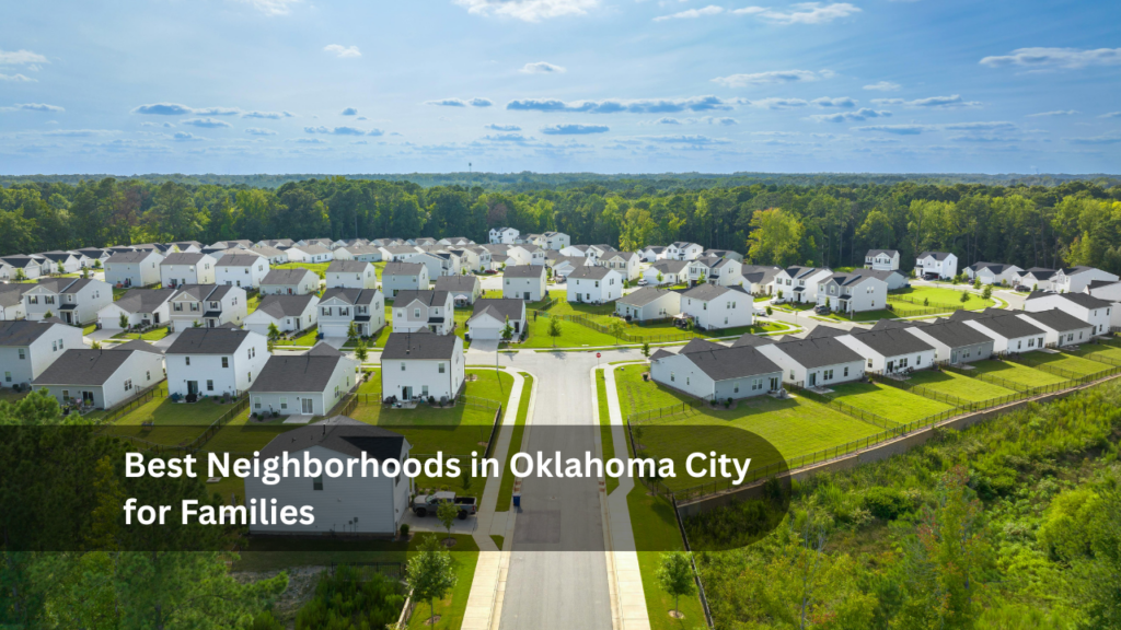 Best Neighborhoods in Oklahoma City for Families
