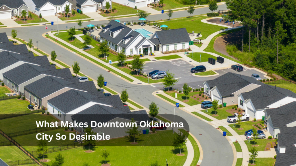 What Makes Downtown Oklahoma City So Desirable