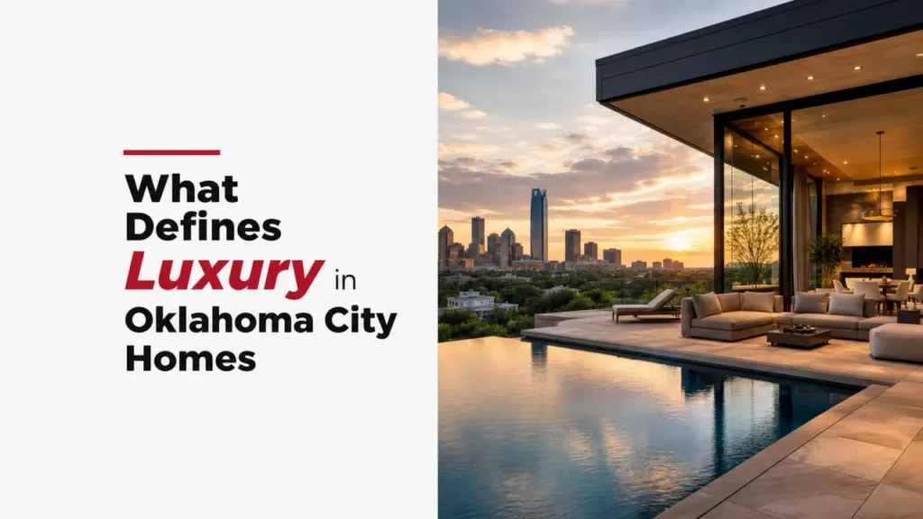 What Defines Luxury in Oklahoma City Homes